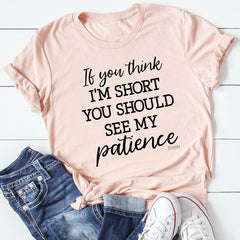 If You Think I'm Short T-Shirt-4