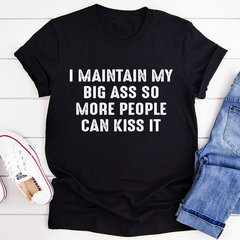 I Maintain It So More People Can Kiss It T-Shirt-0