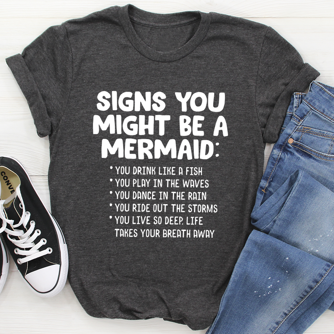 Signs You Might Be A Mermaid T-Shirt-3