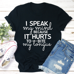I Speak My Mind Because It Hurts To Bite My Tongue T-Shirt-1