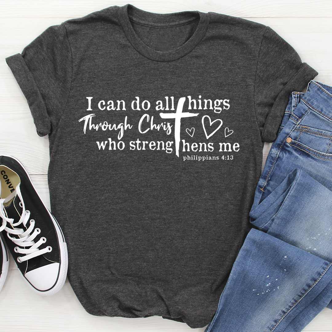 I Can Do All Things Through Christ T-Shirt-0
