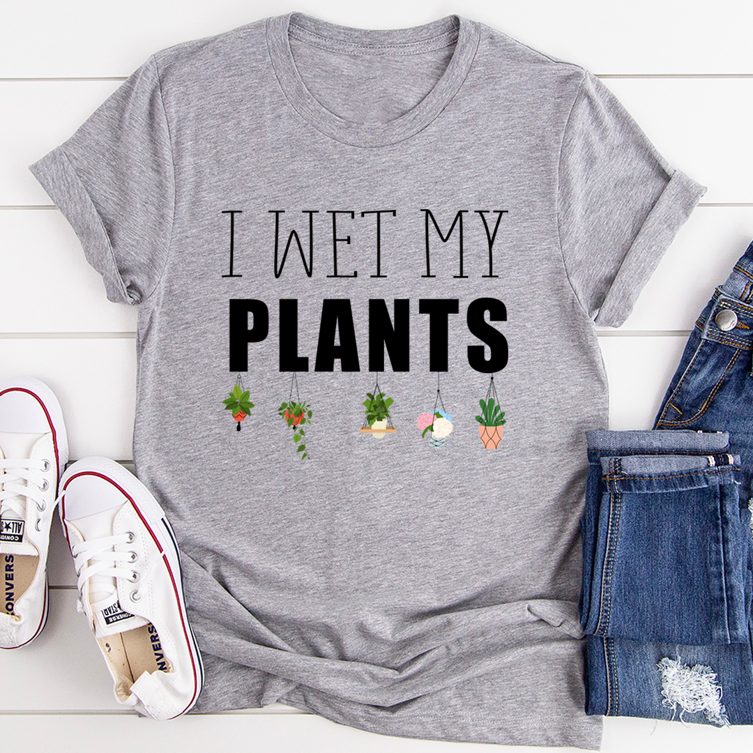 I Wet My Plants T-Shirt-0