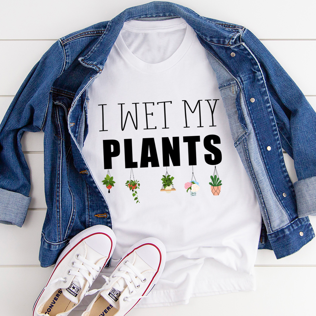 I Wet My Plants T-Shirt-1