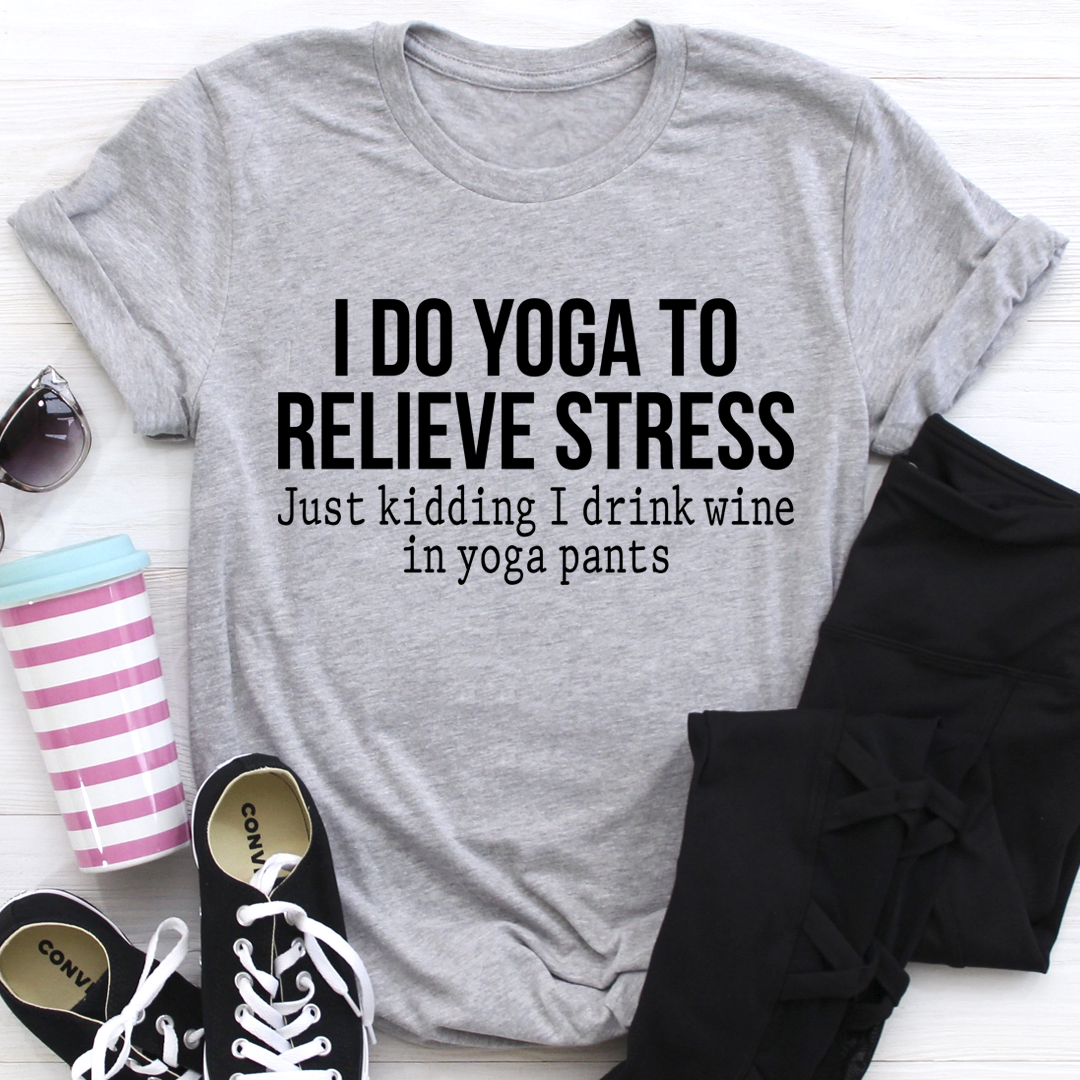 I Do Yoga to Relieve Stress T-Shirt-0