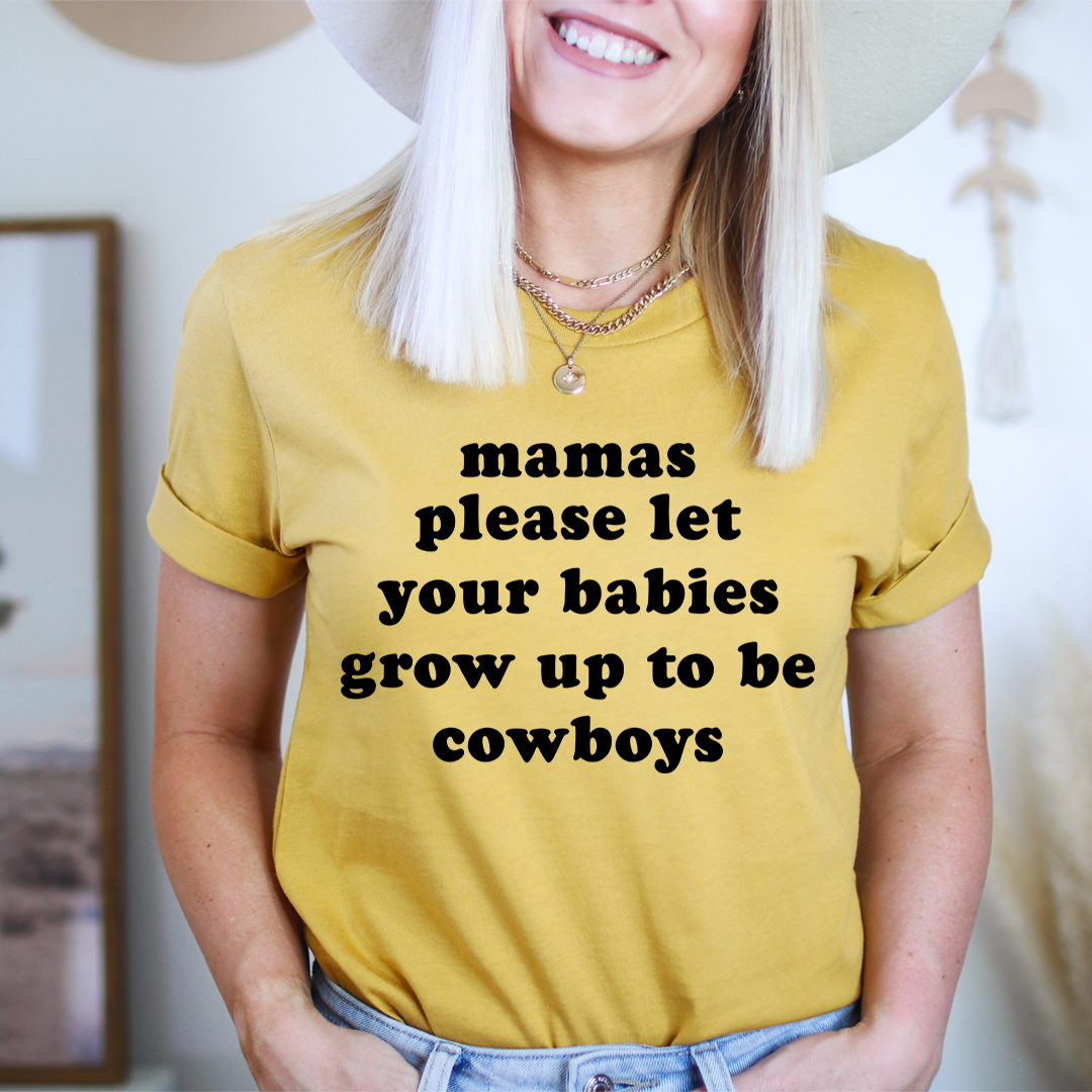 Mamas Please Let Your Babies Grow Up to Be Cowboys T-Shirt-2