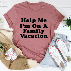 Help Me I'm On A Family Vacation T-Shirt-3