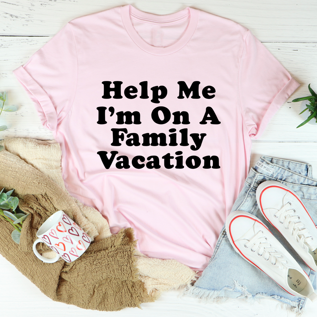 Help Me I'm On A Family Vacation T-Shirt-0