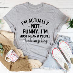 I'm Actually Not Funny T-Shirt-1