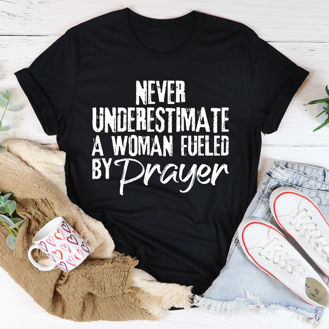 Never Underestimate A Woman Fueled By Prayer T-Shirt-1