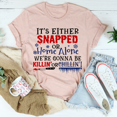 It's Either Snapped Or Home Alone T-Shirt-2