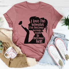I Love The Woman I've Become T-Shirt-2