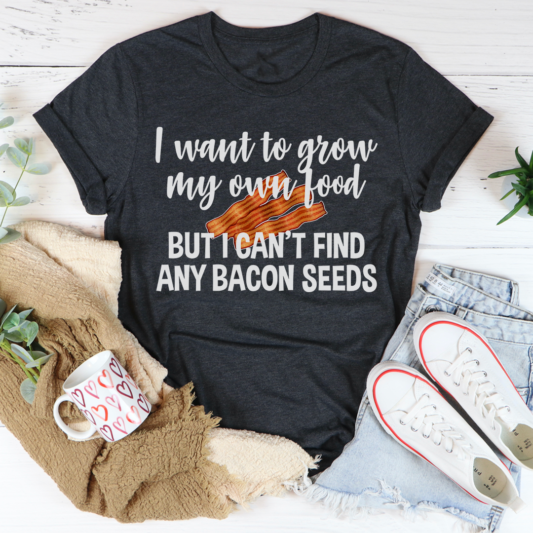 I Want To Grow My Own Food T-Shirt-0