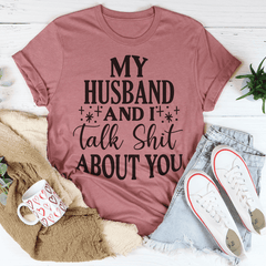 My Husband And I Talk Crap About You T-Shirt-1