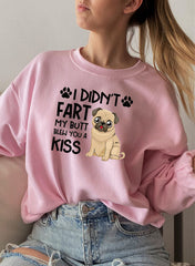 I Didnt Fart My Butt Blew You A Kiss Sweat Shirt-4