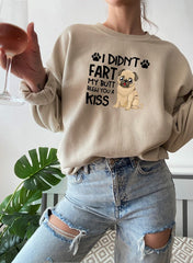 I Didnt Fart My Butt Blew You A Kiss Sweat Shirt-2