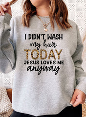 I Didnt Wash My Hair Today Sweat Shirt-0