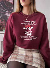 I Dont Care What You Think Of Me Sweat Shirt-4