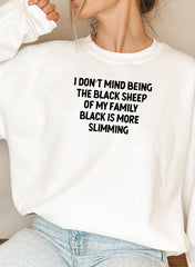 I Dont Mind Being The Black Sheep Of My Family Sweat Shirt-5