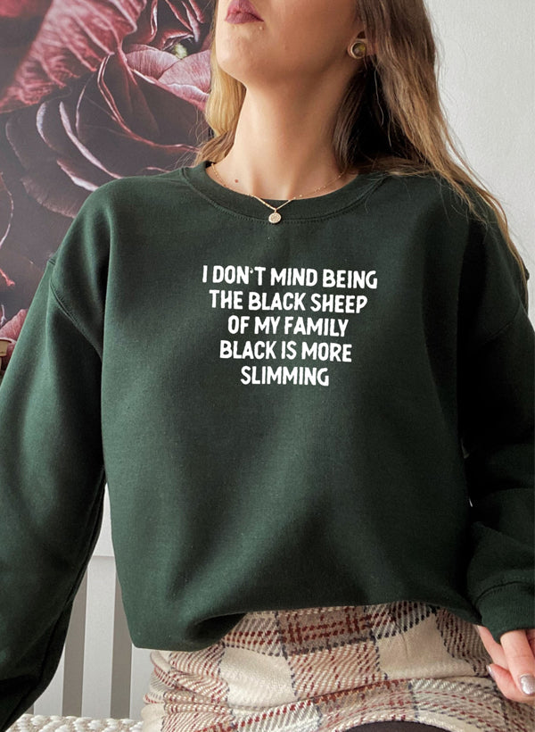 I Dont Mind Being The Black Sheep Of My Family Sweat Shirt-4