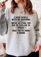 I Drop People With No Warning Sweat Shirt-0
