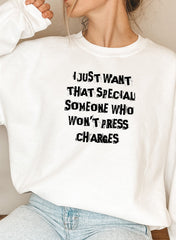 I Just Want That Special Someone Sweat Shirt-5