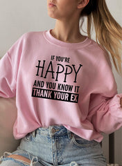 If Youre Happy And You Know It Sweat Shirt-3