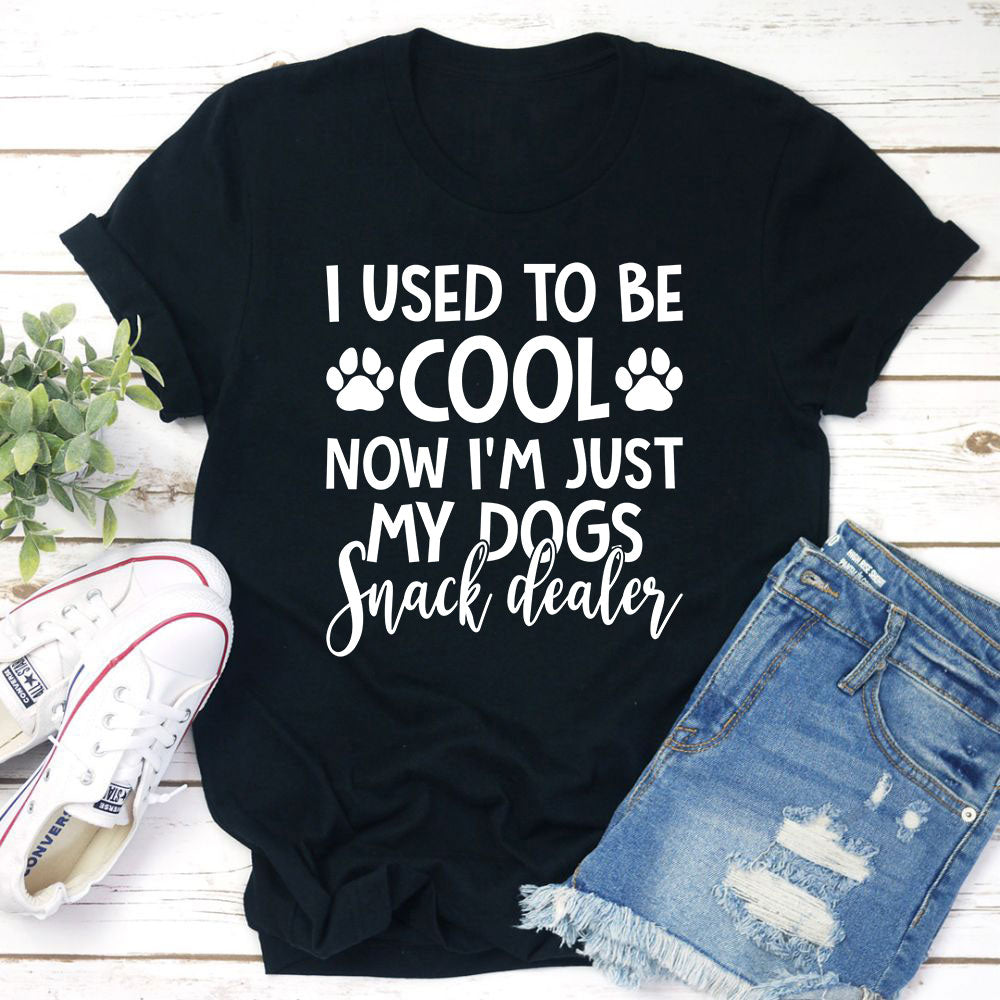 I Used To Be Cool Now I'm Just My Dogs Snack Dealer T-Shirt-0