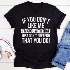 If You Don't Like Me T-Shirt-2