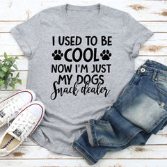 I Used To Be Cool Now I'm Just My Dogs Snack Dealer T-Shirt-15