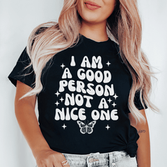 I Am A Good Person Not A Nice One Tee-0