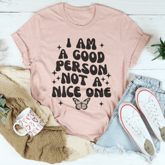 I Am A Good Person Not A Nice One Tee-3