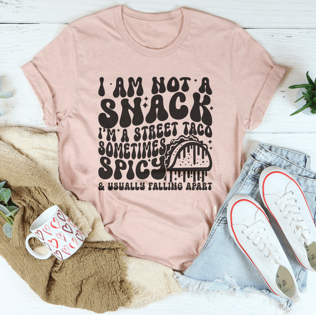 I Am Not A Snack I'm A Street Taco Sometimes Spicy Tee-2