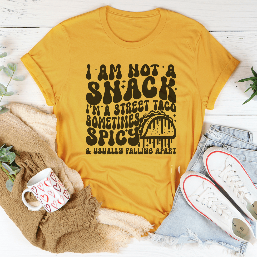 I Am Not A Snack I'm A Street Taco Sometimes Spicy Tee-1