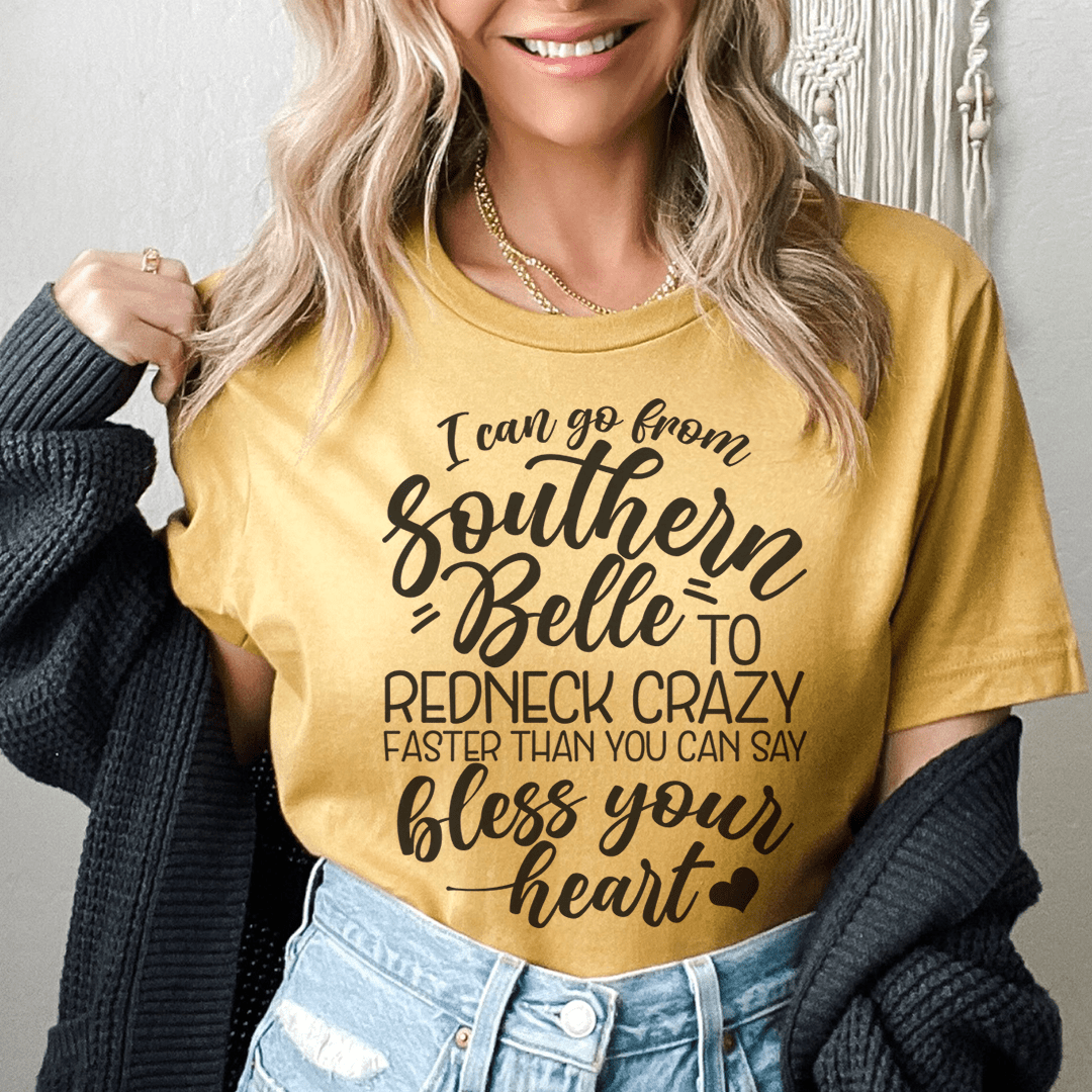 I Can Go From Southern Belle To Redneck Crazy Tee-0