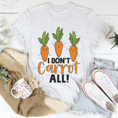 I Don't Carrot All Tee-0
