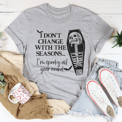 I Don't Change With The Seasons Tee-1
