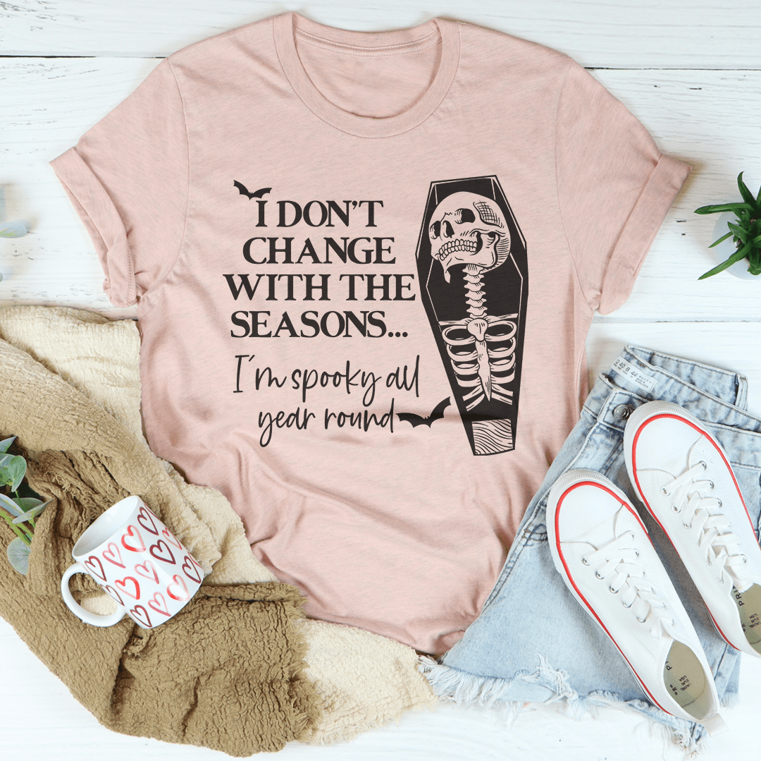 I Don't Change With The Seasons Tee-3