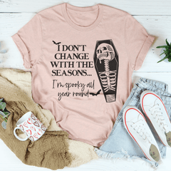 I Don't Change With The Seasons Tee-3