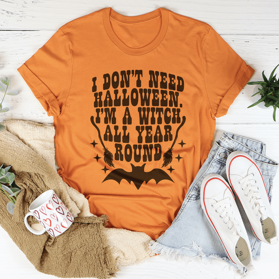 I Don't Need Halloween Tee-1