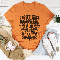 I Don't Need Halloween Tee-1