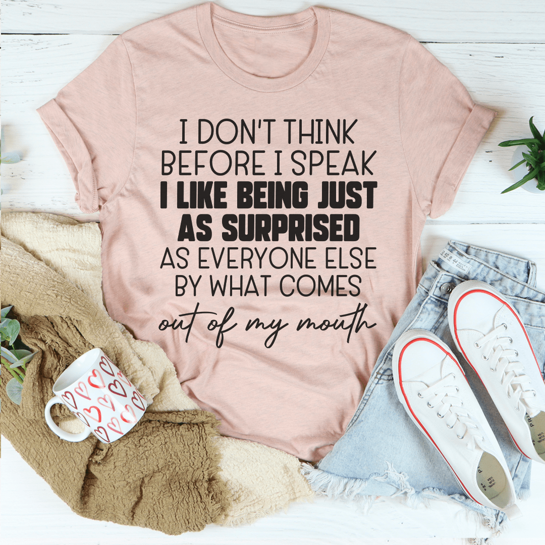 I Don't Think Before I Speak Tee-3