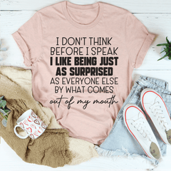 I Don't Think Before I Speak Tee-3