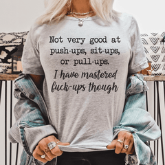 Not Very Good At Push Ups Sits Ups Or Pull Ups Tee-0