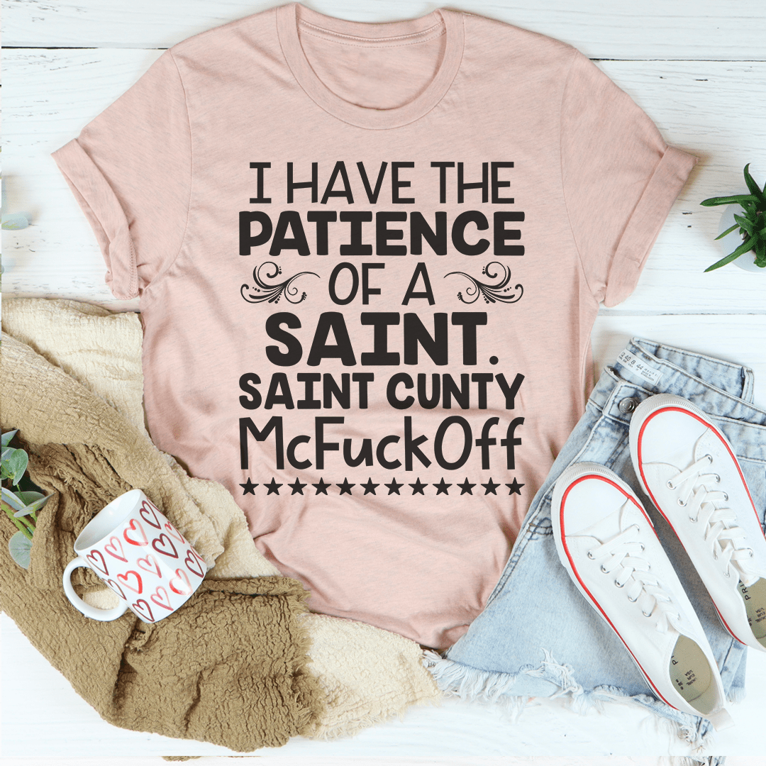 I Have The Patience Of A Saint Tee-0