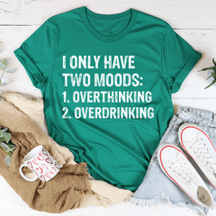 I Have Two Moods Tee-3