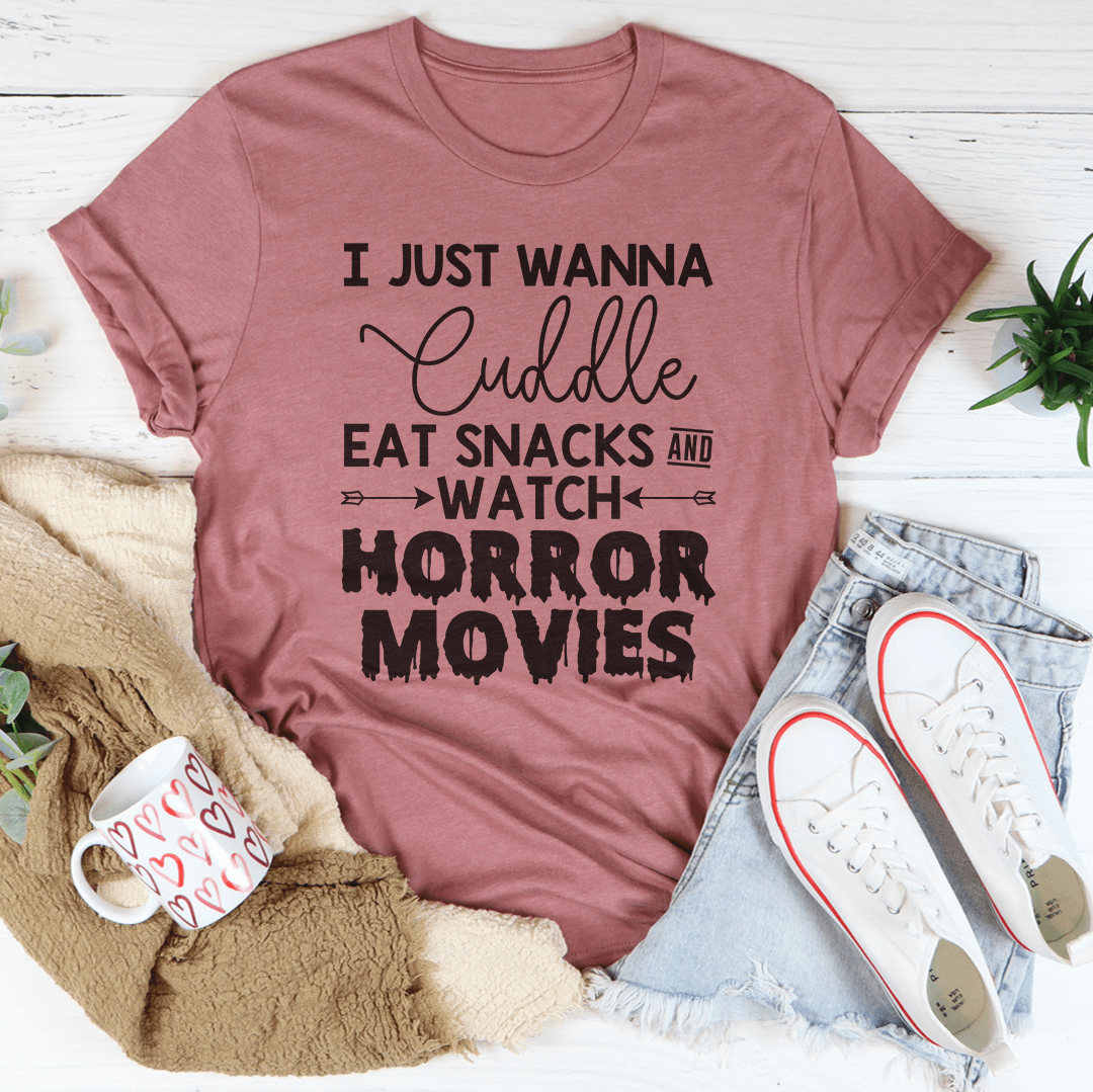 I Just Wanna Cuddle Eat Snacks Watch Horror Movies Tee-3