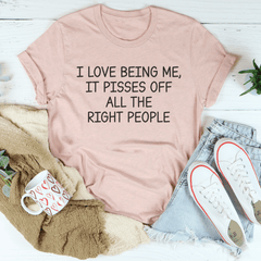 I Love Being Me It Pisses Off All The Right People Tee-2