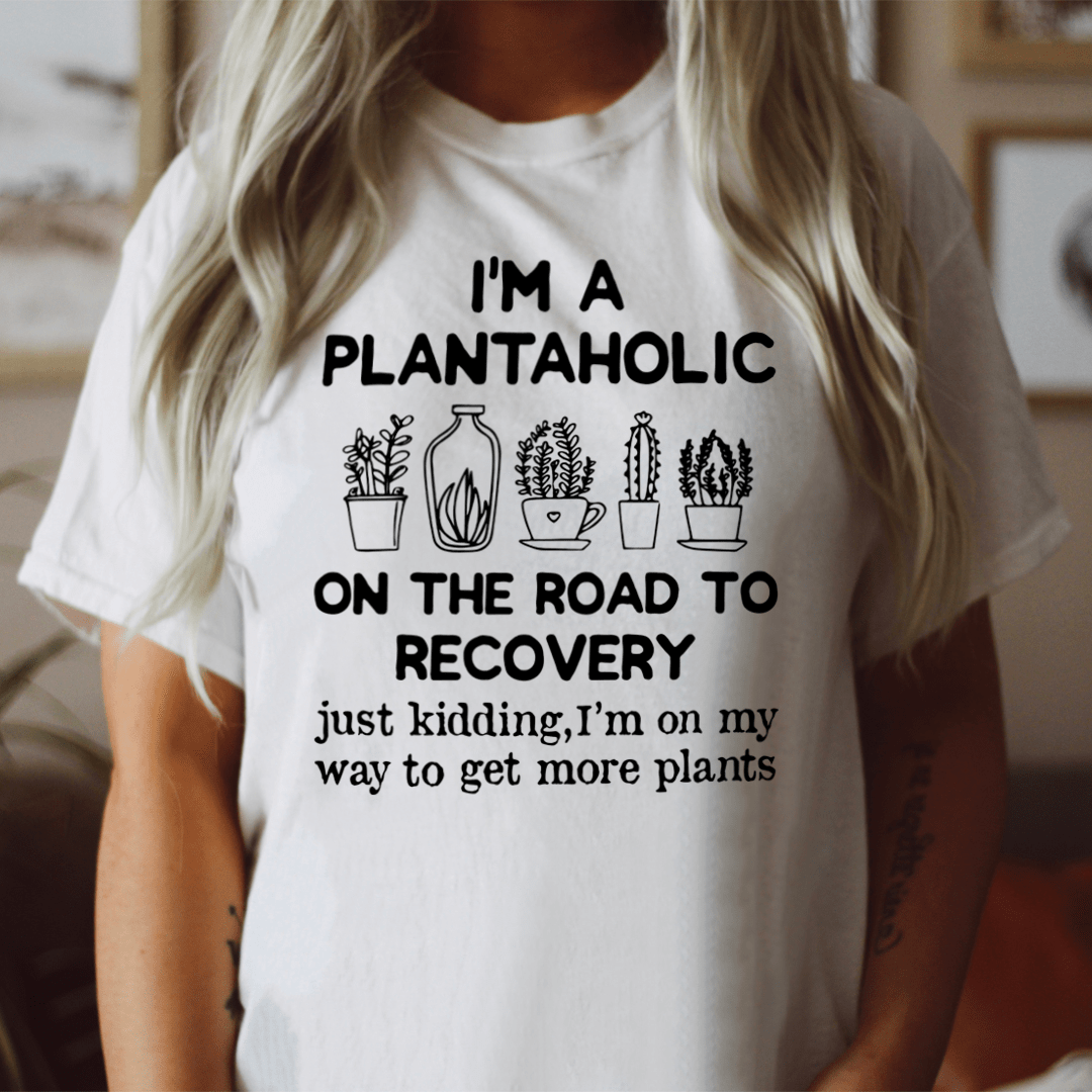 I'm A Plantaholic Tee-0