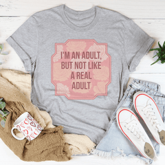 I'm An Adult But Not Like A Real Adult Tee-2