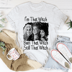 I'm That Witch Been That Witch Still That Witch Tee-3